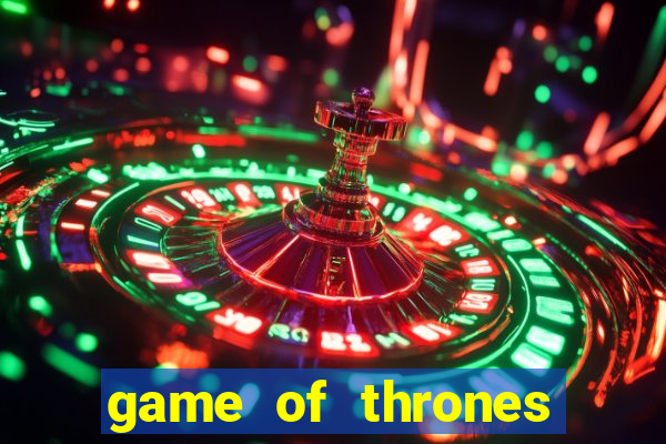 game of thrones slot machine