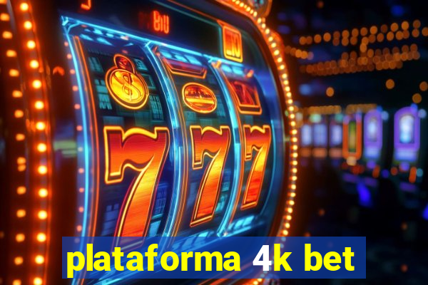 plataforma 4k bet