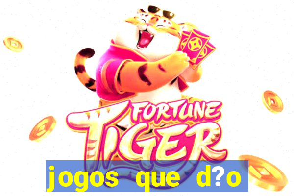 jogos que d?o dinheiro online