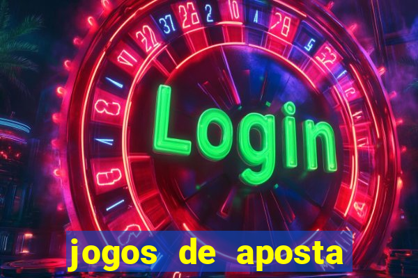 jogos de aposta que ganha dinheiro