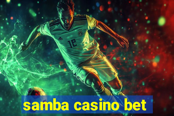 samba casino bet