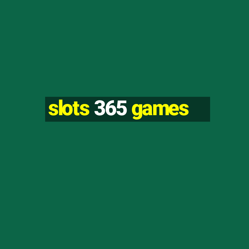 slots 365 games