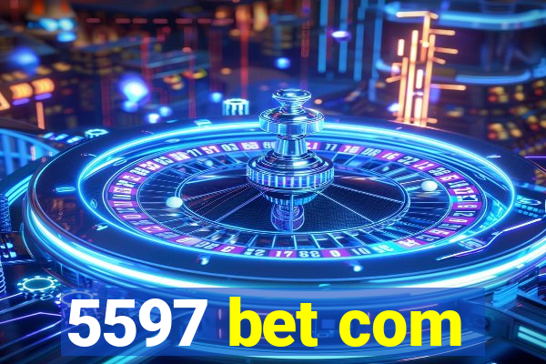 5597 bet com