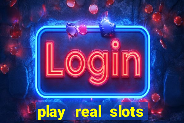 play real slots online for real money