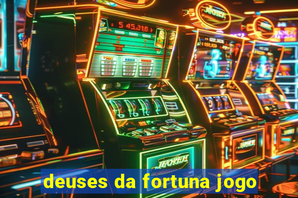 deuses da fortuna jogo