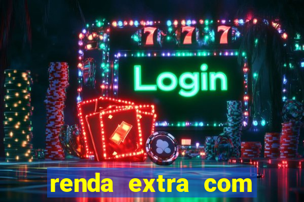 renda extra com pouco investimento