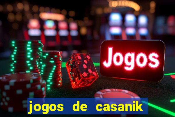 jogos de casanik online gratis