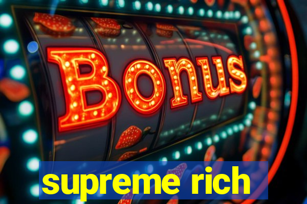 supreme rich