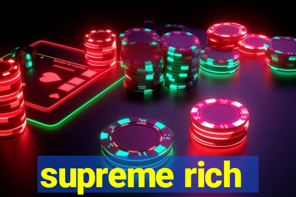 supreme rich