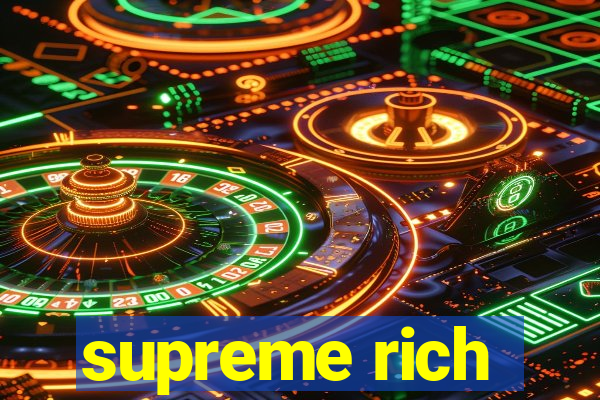 supreme rich