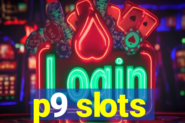 p9 slots