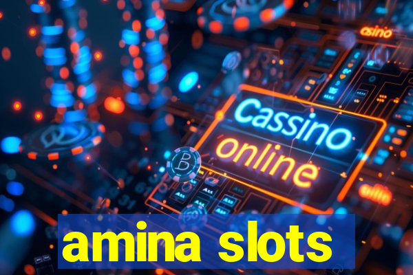 amina slots