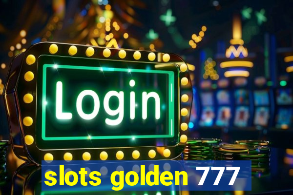 slots golden 777