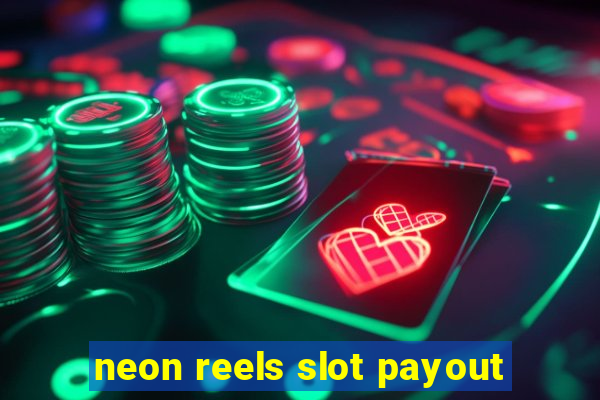 neon reels slot payout