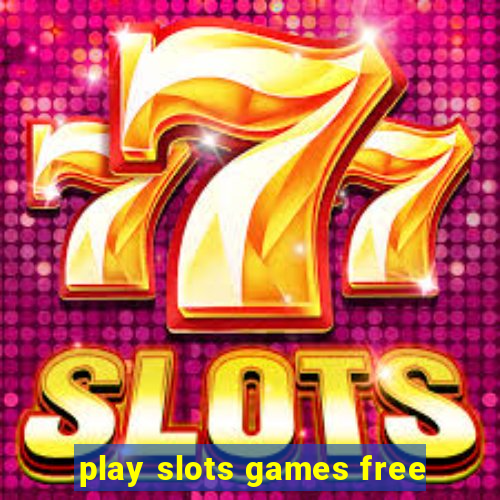 play slots games free