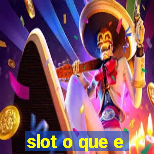 slot o que e