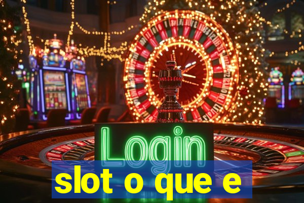 slot o que e