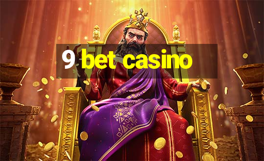 9 bet casino