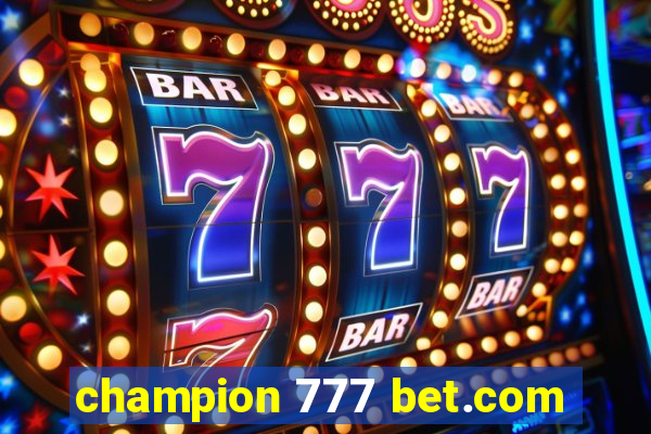 champion 777 bet.com