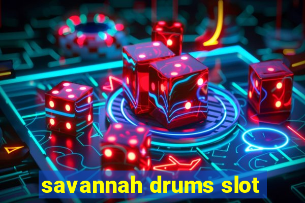 savannah drums slot