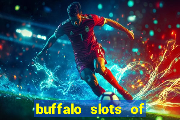 buffalo slots of cash casino