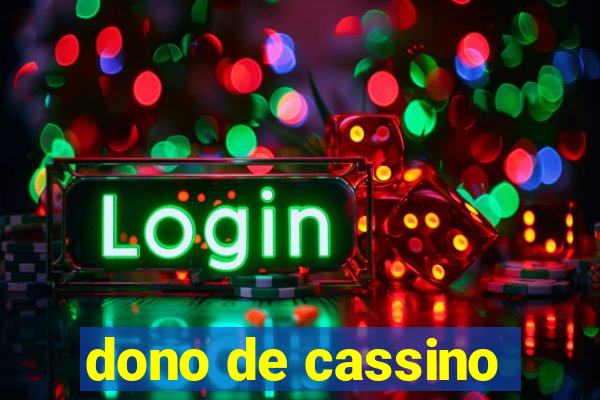 dono de cassino