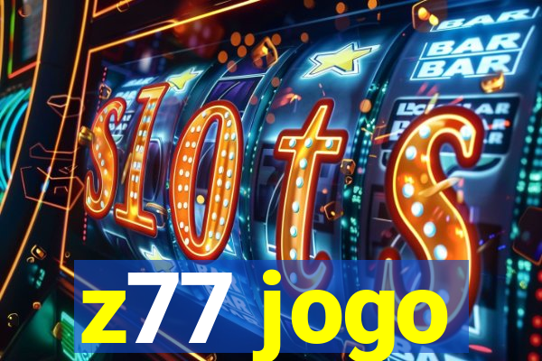 z77 jogo