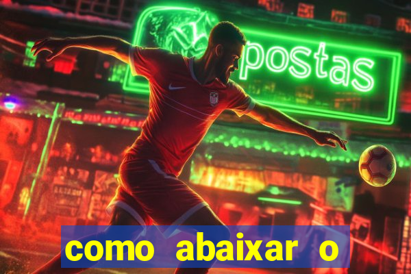 como abaixar o jogo do