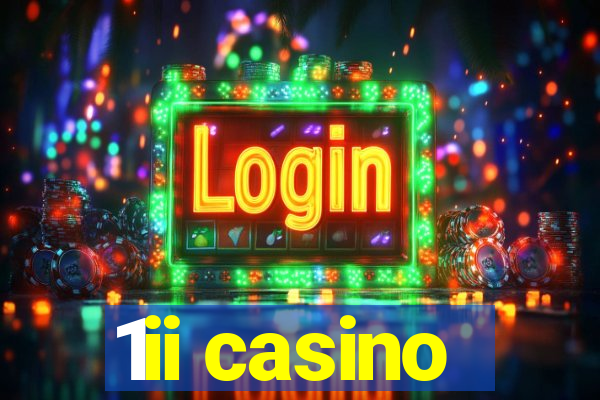 1ii casino