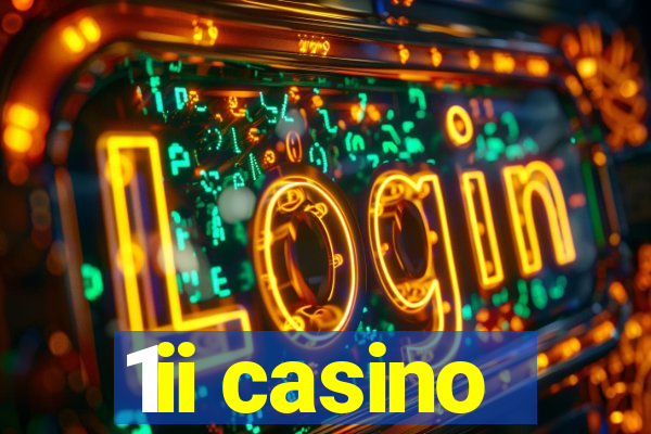 1ii casino