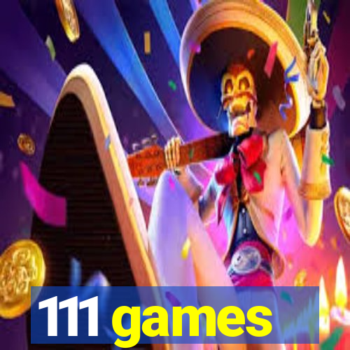 111 games