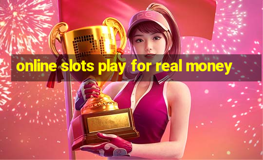 online slots play for real money