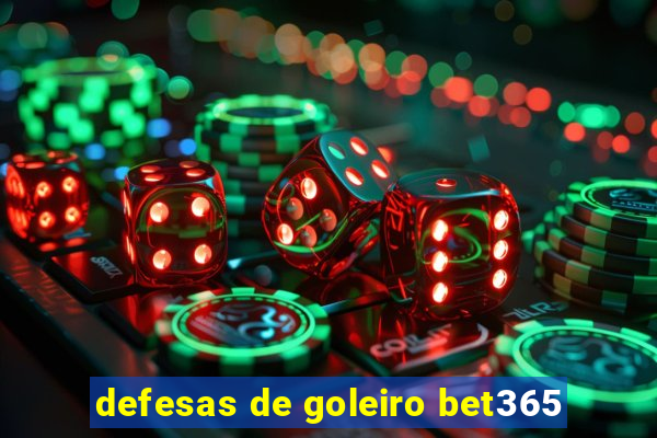 defesas de goleiro bet365