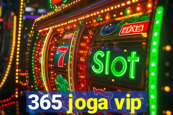 365 joga vip