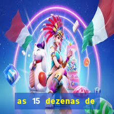 as 15 dezenas de ouro da lotof谩cil