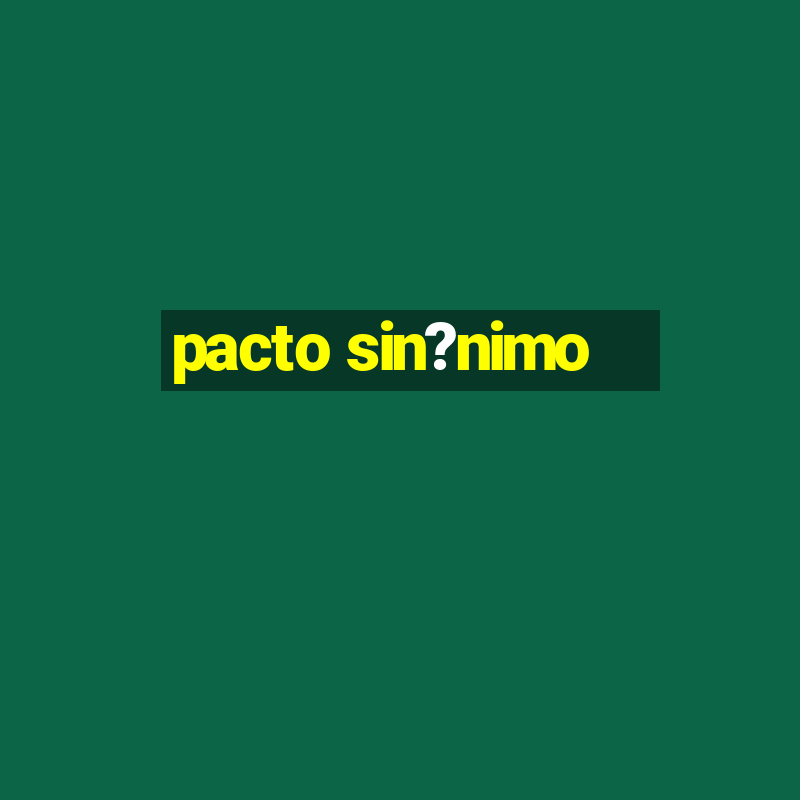 pacto sin?nimo