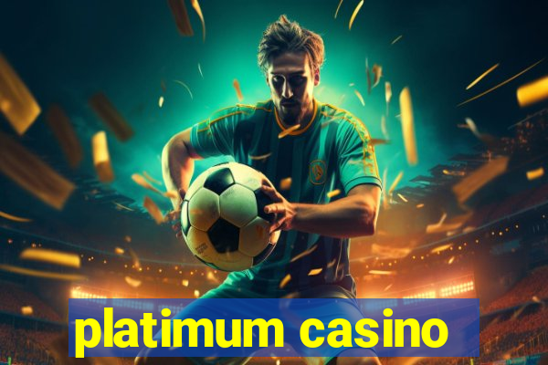 platimum casino