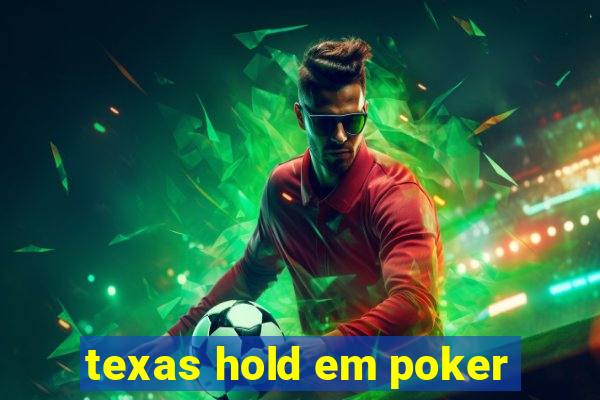 texas hold em poker