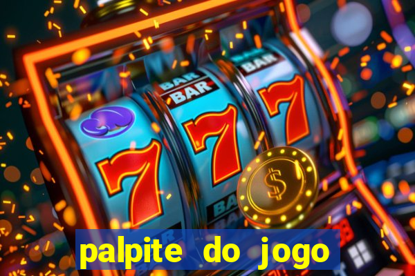 palpite do jogo aberto de hoje