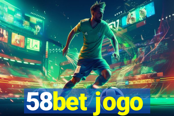 58bet jogo