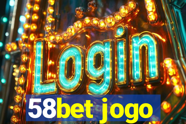 58bet jogo