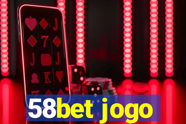 58bet jogo