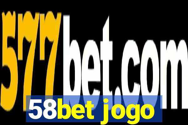 58bet jogo