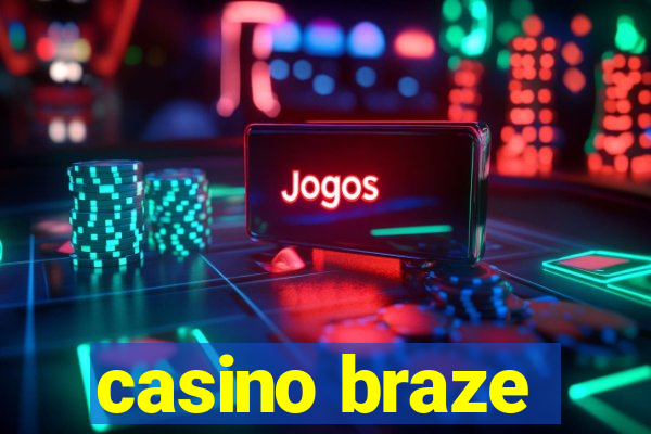 casino braze