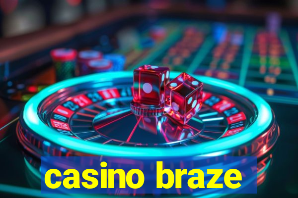 casino braze