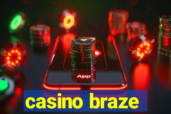 casino braze