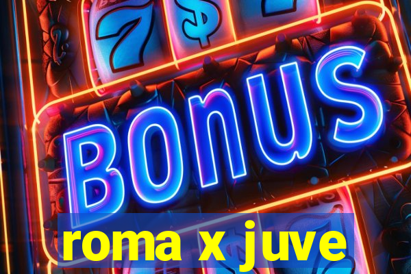 roma x juve