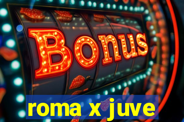 roma x juve