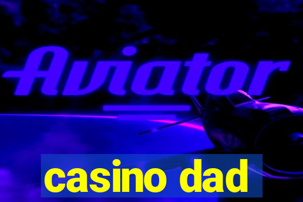 casino dad