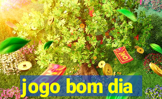 jogo bom dia